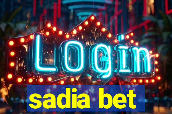 sadia bet